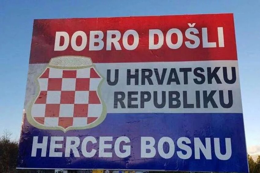 Billboard "Willkommen in der kroatischen Republik Herceg-Bosna" Billboard "Willkommen in der kroatischen Republik Herceg-Bosna"