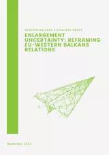 Enlargement Uncertainty: Reframing EU-Western Balkans Relations