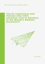 The EU Institutions and Policies after 2024 Elections: How to Advance in the Western Balkans Accession?The EU Institutions and Policies after 2024 Elections: How to Advance in the Western Balkans Accession?